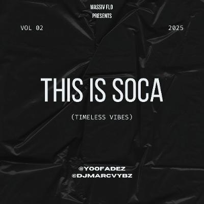THIS IS SOCA (TIMELESS VIBES) @YOOFADEZ @DJMARCVYBZ