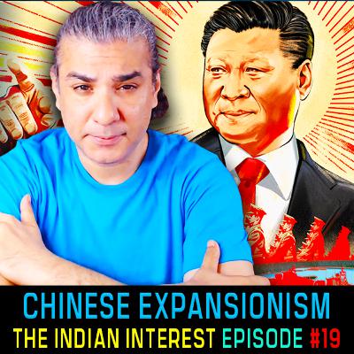 #IndianInterest 19: Chinese Expansionism #IndianInterest 19: Chinese Expansionism