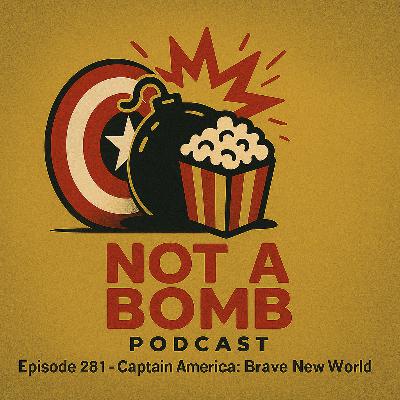 Episode 281 - Captain America: Brave New World Episode 281 - Captain America: Brave New World