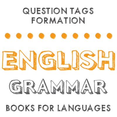 Question Tags formation Question Tags formation