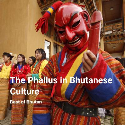 The Phallus in Bhutanese Culture