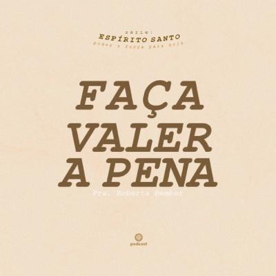Faça Valer a Pena - Pra. Roberta Bember Faça Valer a Pena - Pra. Roberta Bember
