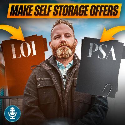 320. How to Make Offers on Self Storage Facilities (LOI vs. PSA) 320. How to Make Offers on Self Storage Facilities (LOI vs. PSA)