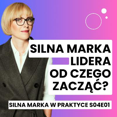 Silna marka lidera od czego zacząć #SMwP S04E01