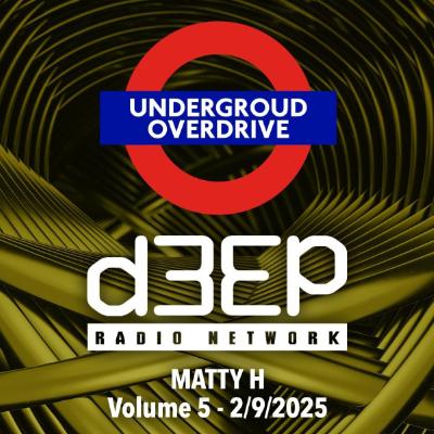 Matty H - Underground Overdrive (02/09/25)