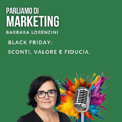 Black Friday: sconti, valore e fiducia.