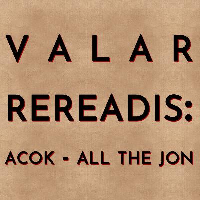 Valar Rereadis: ACOK - All the Jon Valar Rereadis: ACOK - All the Jon