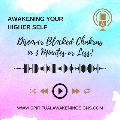 Discover Blocked Chakras in 3 Minutes or Less! Discover Blocked Chakras in 3 Minutes or Less!