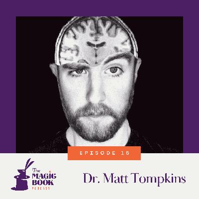 Dr. Matt Tompkins: From Magic to Mind Control Dr. Matt Tompkins: From Magic to Mind Control