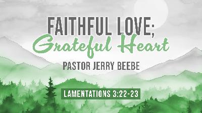 Faithful Love; Grateful Heart
