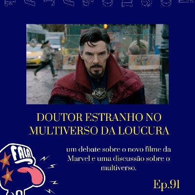 #91 - DOUTOR ESTRANHO NO MULTIVERSO DA LOUCURA