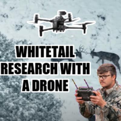 #221 - Whitetail Research with a Drone!