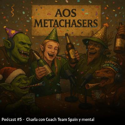 #5 Podcast AosMetachasers. Charla con Coach Team Spain y Mental.