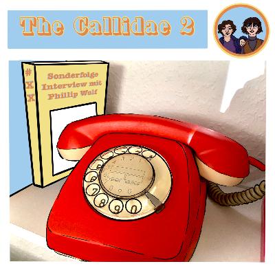 The Callidae 2 - Sonderfolge - Interview mit Philip Wolf