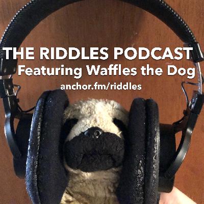 Episode 4: Ol’ Timey Riddles with Waffles the Dog