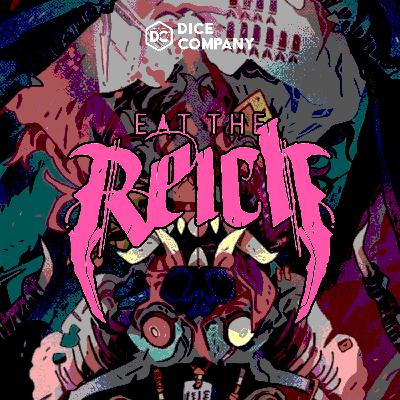 Eat the Reich: Part 1