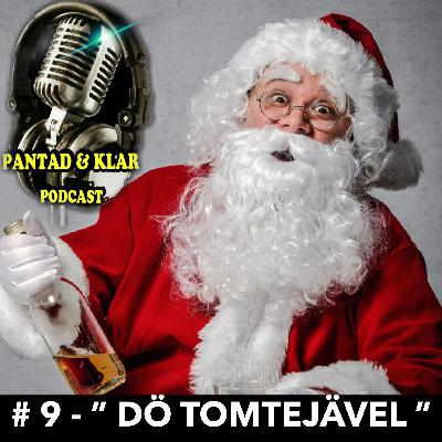 9. ''Dö Tomtejävel'' 9. ''Dö Tomtejävel''