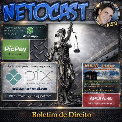 NETOCAST 1573 DE 06/04/2026 - BOLETIM DE DIREITO NETOCAST 1573 DE 06/04/2026 - BOLETIM DE DIREITO