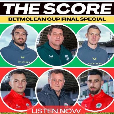 The Score - 2025 BetMcLean Cup Final Special