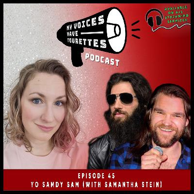 Episode 45 - Yo Samdy Sam (with Samantha Stein)