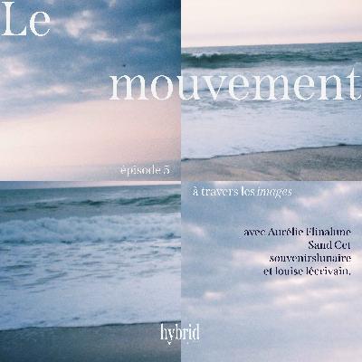 Le mouvement : "À travers les images" - Épisode 5