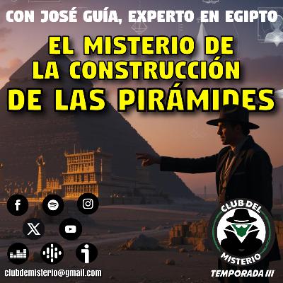 El misterio de la construcción de las pirámides con José Guia, experto en Egipto El misterio de la construcción de las pirámides con José Guia, experto en Egipto