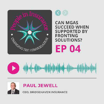 Macaii S1 E004: Can MGAs Succeed When Supported by Fronting Solutions with Paul Jewell Macaii S1 E004: Can MGAs Succeed When Supported by Fronting Solutions with Paul Jewell