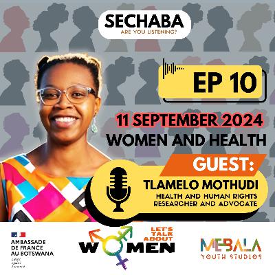 Episode 10: WOMEN IN HEALTH with TLAMELO MOTHUDI