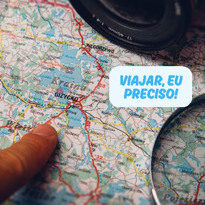 Viajar, eu preciso!
