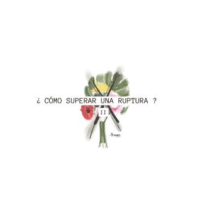 ¿Cómo superar una ruptura? II