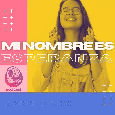 Mi nombre es esperanza Mi nombre es esperanza