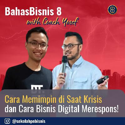#BahasBisnis [Ep8]: Memimpin disaat Krisis dan Cara Bisnis Digital Merespons (CEO Pemimpin.id X Coach Yosef SekolahPebisnis )