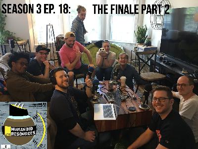 Season 3 Ep. 18: The Finale Part 2 Season 3 Ep. 18: The Finale Part 2