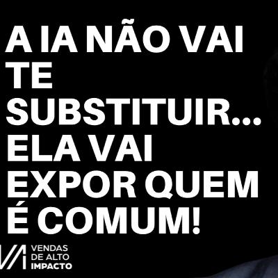 A habilidade que vai substituir vendedores comuns (a fusão entre humano e IA)