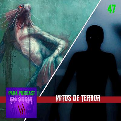 47. Mitos de Terror