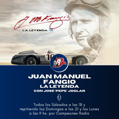 Juan Manuel Fangio, La Leyenda | Episodio 51 (17/12/22)