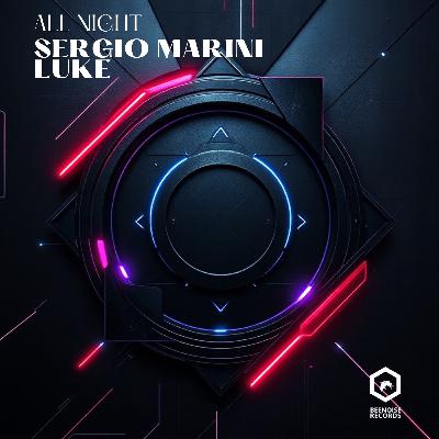 Sergio Marini & Luke-All Night (edit version)