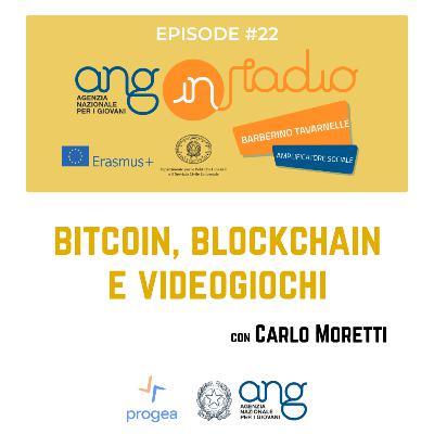 #22 - Bitcoin, blockchain e videogiochi #22 - Bitcoin, blockchain e videogiochi