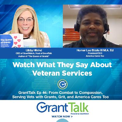 GrantTalk Ep 44 | From Combat to Compassion, Serving Vets with Grants, Grit and America Cares Too
