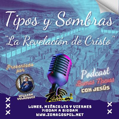 🎙️Tipos y Sombras : La Revelación de Cristo✨