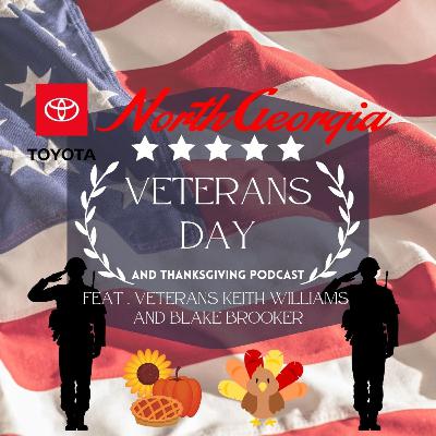 Honoring Veterans & Thanksgiving Chats | North Georgia Toyota Talks with Ben and Daniel Podcast Sponsored by North Georgia Toyota Honoring Veterans & Thanksgiving Chats | North Georgia Toyota Talks with Ben and Daniel Podcast Sponsored by North Georgia Toyota