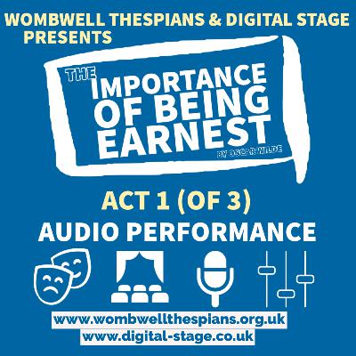 The Importance of Being Earnest (Act 1 of 3) The Importance of Being Earnest (Act 1 of 3)