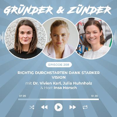 #208: Richtig durchstarten dank starker Vision - mit Dr. Vivien Karl und Julia Huhnholz – die Co-Founderinnen der Marke Dr. Vivien Karl und Guest Host Insa Horsch vom Growth Dock aus Hamburg #208: Richtig durchstarten dank starker Vision - mit Dr. Vivien Karl und Julia Huhnholz – die Co-Founderinnen der Marke Dr. Vivien Karl und Guest Host Insa Horsch vom Growth Dock aus Hamburg