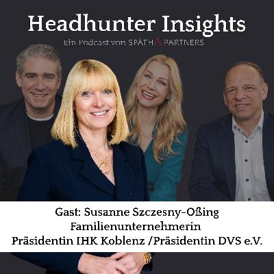 #32 Vom Familienunternehmen zur Stimme der Wirtschaft – im Gespräch mit Susanne Szczesny-Oßing (IHK Koblenz | ewm | DVS) #32 Vom Familienunternehmen zur Stimme der Wirtschaft – im Gespräch mit Susanne Szczesny-Oßing (IHK Koblenz | ewm | DVS)
