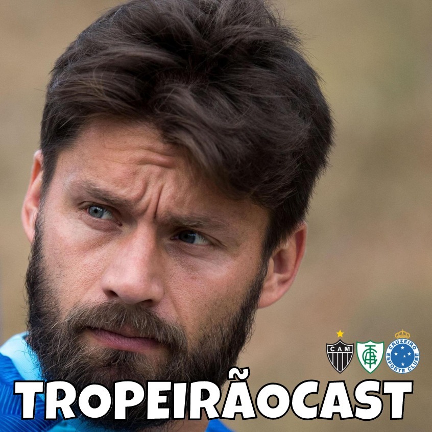 TropeirãoCast - Futebol mineiro, boa prosa e um prato de tropeiro