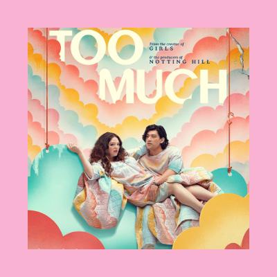 Too Much (Netflix): Relatable or immature?