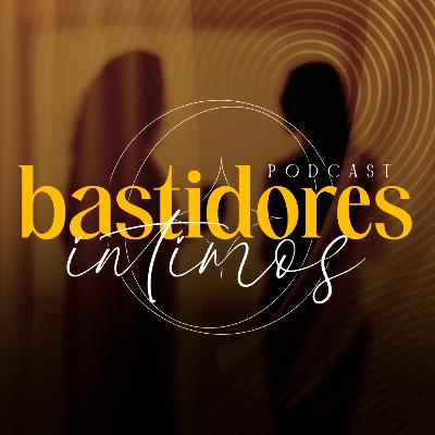 Bastidores Íntimos | Retrospectiva da Temporada de Estréia