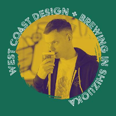 Derrek Buston: West Coast Design and Brewing in Shizuoka, Japan