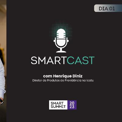 #05 SmartCast com Icatu (Smart Summit 2023)