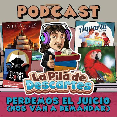 La Pila de Descartes #76 - Perdemos el Juicio (nos van a demandar)